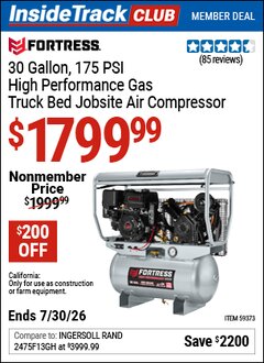 Harbor Freight ITC Coupon FORTRESS 30 GALLON, 175 PSI HIGH PERFORMANCE GAS TRUCK BED JOBSITE AIR COMPRESSOR Lot No. 59373 Dates Valid: 12/31/69 - 7/30/26 - $1799.99