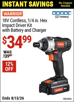 Harbor Freight Coupon WARRIOR 18V CORDLESS, 1/4 IN. HEX IMPACT DRIVER KIT WITH BATTERY AND CHARGER Lot No. 58523 Valid Thru: 8/13/26 - $34.99