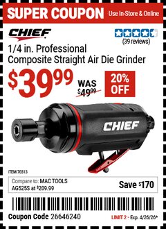 Harbor Freight Coupon CHIEF 1/4 IN. PROFESSIONAL COMPOSITE STRAIGHT AIR DIE GRINDER Lot No. 70313 Valid Thru: 4/26/26 - $39.99