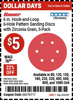 Harbor Freight Coupon BAUER 6 IN. HOOK-AND-LOOP 6-HOLE PATTERN SANDING DISCS WITH ZIRCONIA GRAIN, 5-PACK Lot No. 58236/58237/58238/58239/58240/58241/58242/58288/58289/58290 Valid Thru: 4/22/26 - $5