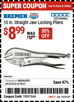Harbor Freight Coupon BREMEN 10 IN. STRAIGHT JAW LOCKING PLIERS Lot No. 64565 EXPIRES: 10/25/26 - $8.99