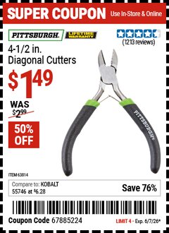 Harbor Freight Coupon PITTSBURGH 4-1/2 IN. DIAGONAL CUTTERS Lot No. 63814 EXPIRES: 6/7/26 - $1.49