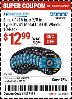 Harbor Freight Coupon HERCULES 6 IN. X 1/16 IN. X 7/8 IN., TYPE 01/41 METAL CUT-OFF WHEELS, 10-PACK Lot No. 57078 Valid Thru: 8/2/26 - $12.99