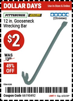Harbor Freight Coupon PITTSBURGH 12 IN. GOOSENECK WRECKING BAR Lot No. 69288 EXPIRES: 4/22/26 - $2