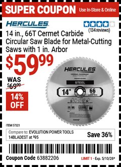 Harbor Freight Coupon HERCULES 14 IN., 66T CERMET CARBIDE CIRCULAR SAW BLADE FOR METAL-CUTTING SAWS WITH 1 IN. ARBOR Lot No. 57321 Valid Thru: 5/10/26 - $59.99