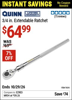 Harbor Freight Coupon QUINN 3/4 IN. EXTENDABLE RATCHET Lot No. 70293 EXPIRES: 10/29/26 - $64.99