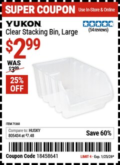 Harbor Freight Coupon YUKON CLEAR STACKING BIN, LARGE Lot No. 71368 Expired: 1/25/26 - $2.99
