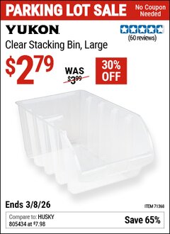 Harbor Freight Coupon YUKON CLEAR STACKING BIN, LARGE Lot No. 71368 Expired: 3/8/26 - $2.79