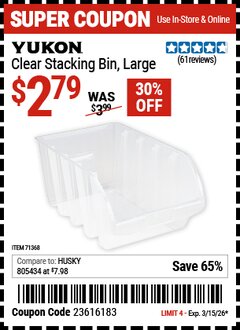 Harbor Freight Coupon YUKON CLEAR STACKING BIN, LARGE Lot No. 71368 Expired: 3/15/26 - $2.79