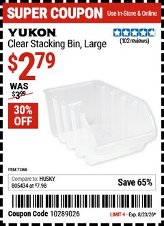 Harbor Freight Coupon YUKON CLEAR STACKING BIN, LARGE Lot No. 71368 Expired: 8/23/26 - $2.79