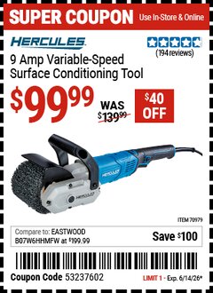 Harbor Freight Coupon HERCULES 9 AMP VARIABLE-SPEED SURFACE CONDITIONING TOOL Lot No. 70979 Expired: 6/14/26 - $99.99