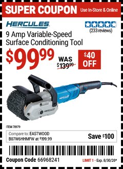 Harbor Freight Coupon HERCULES 9 AMP VARIABLE-SPEED SURFACE CONDITIONING TOOL Lot No. 70979 EXPIRES: 8/30/26 - $99.99