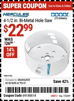 Harbor Freight Coupon HERCULES 4-1/2 IN. BI-METAL HOLE SAW Lot No. 57903 Expired: 7/5/26 - $22.99