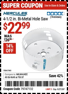 Harbor Freight Coupon HERCULES 4-1/2 IN. BI-METAL HOLE SAW Lot No. 57903 Expired: 9/27/26 - $22.99