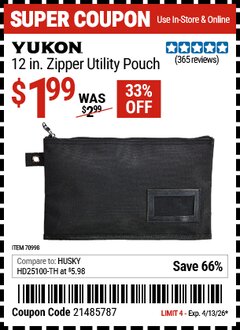 Harbor Freight Coupon YUKON 12 IN. ZIPPER UTILITY POUCH Lot No. 70998 EXPIRES: 4/13/26 - $1.99