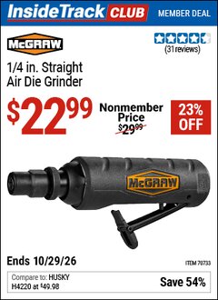 Harbor Freight ITC Coupon MCGRAW 1/4 IN. STRAIGHT AIR DIE GRINDER Lot No. 70733 Dates Valid: 12/31/69 - 10/29/26 - $22.99
