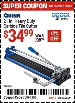 Harbor Freight Coupon QUINN 21 IN. HEAVY DUTY CARBIDE TILE CUTTER Lot No. 58594 EXPIRES: 10/25/26 - $34.99