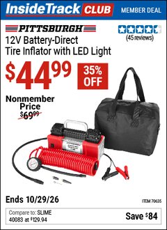 Harbor Freight ITC Coupon PITTSBURGH 12V BATTERY-DIRECT TIRE INFLATOR WITH LED LIGHT Lot No. 70635 Dates Valid: 12/31/69 - 10/29/26 - $44.99