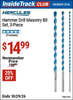 Harbor Freight ITC Coupon HERCULES HAMMER DRILL MASONRY BIT SET, 3-PIECE Lot No. 70107 Dates Valid: 12/31/69 - 10/29/26 - $14.99
