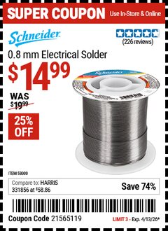 Harbor Freight Coupon SCHNEIDER 0.8 MM ELECTRICAL SOLDER Lot No. 58000 EXPIRES: 4/13/26 - $14.99