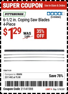 Harbor Freight Coupon PITTSBURGH 6-1/2 IN. COPING SAW BLADES, 4-PIECE Lot No. 71139 Valid Thru: 1/19/26 - $1.29