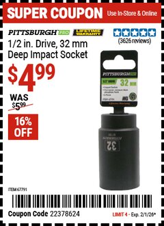 Harbor Freight Coupon PITTSBURGH PRO 1/2 IN. DRIVE, 32 MM DEEP IMPACT SOCKET Lot No. 67791 Valid Thru: 2/1/26 - $4.99