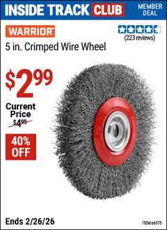 Harbor Freight ITC Coupon WARRIOR 5 IN. CRIMPED WIRE WHEEL Lot No. 66975 Valid Thru: 2/26/26 - $2.99