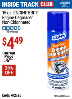 Harbor Freight Coupon GUNK 15 OZ. ENGINE BRITE&reg; ENGINE DEGREASER Lot No. 64/68702 Valid: 12/31/69 - 4/2/26 - $4.49
