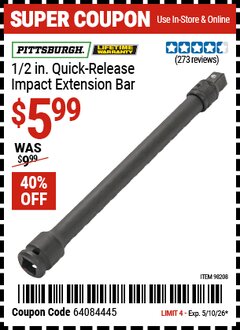 Harbor Freight Coupon PITTSBURGH 1/2 IN. QUICK-RELEASE IMPACT EXTENSION BAR Lot No. 98208 Valid Thru: 5/10/26 - $5.99