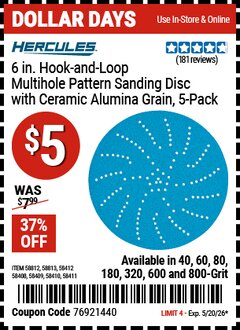 Harbor Freight Coupon HERCULES 6 IN. HOOK-AND-LOOP MULTIHOLE PATTERN SANDING DISC WITH CERAMIC ALUMINA GRAIN, 5-PACK Lot No. 58408/58409/58410/58411/58412/58812/58813 Valid Thru: 5/20/26 - $5
