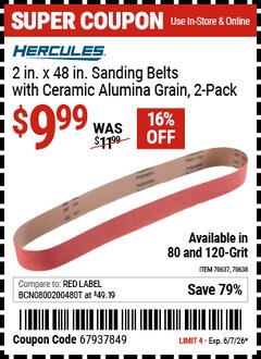 Harbor Freight Coupon HERCULES 2 IN. X 48 IN. SANDING BELTS WITH CERAMIC ALUMINA GRAIN, 2-PACK Lot No. 70637/70638 EXPIRES: 6/7/26 - $9.99