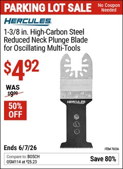 Harbor Freight Coupon HERCULES 1-3/8 IN. HIGH-CARBON STEEL REDUCED NECK PLUNGE BLADE FOR OSCILLATING MULTI-TOOLS Lot No. 70236 Valid Thru: 6/7/26 - $4.92