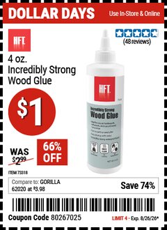 Harbor Freight Coupon HFT 4 OZ. INCREDIBLY STRONG WOOD GLUE Lot No. 73318 Expired: 8/26/26 - $1
