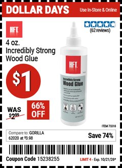 Harbor Freight Coupon HFT 4 OZ. INCREDIBLY STRONG WOOD GLUE Lot No. 73318 EXPIRES: 10/21/26 - $1