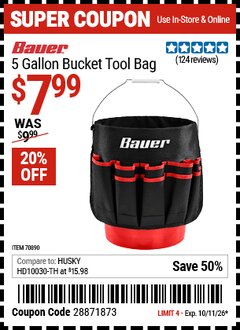 Harbor Freight Coupon BAUER 5 GALLON BUCKET TOOL BAG Lot No. 70890 Expired: 10/11/26 - $7.99