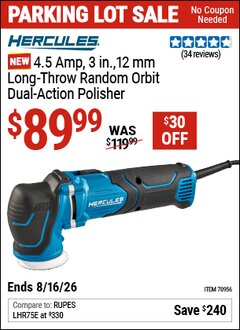 Harbor Freight Coupon HERCULES 4.5 AMP, 3 IN., 12 MM LONG-THROW RANDOM ORBIT DUAL-ACTION POLISHER Lot No. 70956 Expired: 8/16/26 - $89.99