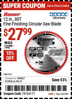 Harbor Freight Coupon BAUER 12 IN., 80T FINE FINISHING CIRCULAR SAW BLADE Lot No. 57475 Expired: 9/27/26 - $27.99
