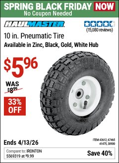 Harbor Freight Coupon HAUL-MASTER 10 IN. PNEUMATIC TIRE WITH WHITE HUB Lot No. 30900 Expired: 4/12/26 - $5.96