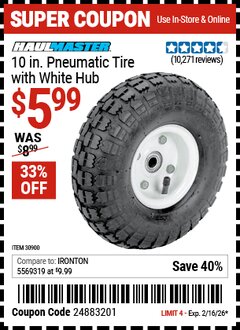 Harbor Freight Coupon HAUL-MASTER 10 IN. PNEUMATIC TIRE Lot No. 30900/43612/67465 Expired: 2/16/26 - $5.99