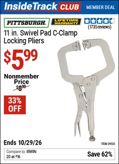 Harbor Freight ITC Coupon PITTSBURGH 11 IN. SWIVEL PAD C-CLAMP LOCKING PLIERS Lot No. 39535/60820 Dates Valid: 12/31/69 - 10/29/26 - $5.99