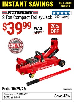 Harbor Freight Coupon PITTSBURGH 2 TON COMPACT TROLLEY JACK Lot No. 64874 EXPIRES: 10/29/26 - $39.99